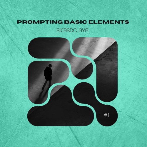 Ricardo Aya - Prompting Basic Elements (2025) Hi-Res