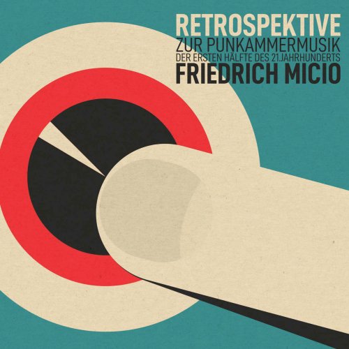 Friedrich Micio - Retrospektive zur Punkammermusik der ersten Hälfte des 21. Jahrhunderts (2025) Hi-Res