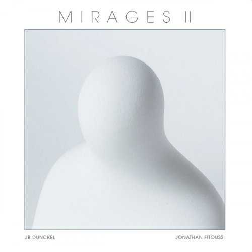 JB Dunckel & Jonathan Fitoussi - Mirages 2 (2025) [Hi-Res]
