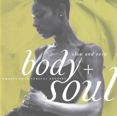 VA - Body + Soul - Slow And Easy (1999)