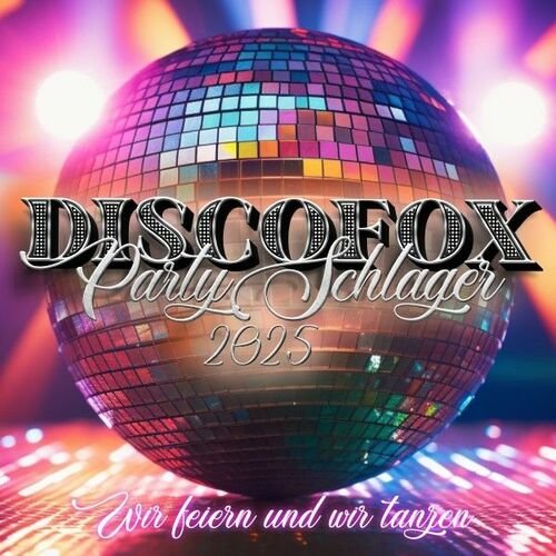 VA - Discofox Party Schlager 2025 - Wir feiern und wir tanzen (2025)