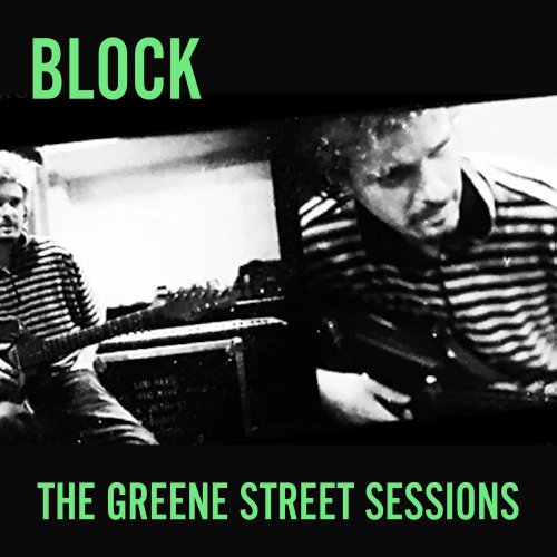 Block - The Greene Street Sessions (Deluxe Edition) (2025) Hi Res