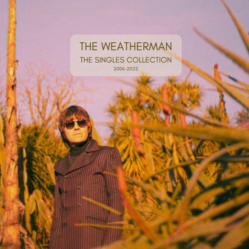 The Weatherman - The Singles Collection (2022) [Hi-Res]