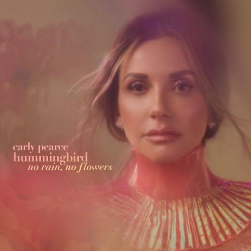 Carly Pearce - hummingbird: no rain, no flowers (deluxe) (2025) [Hi-Res]