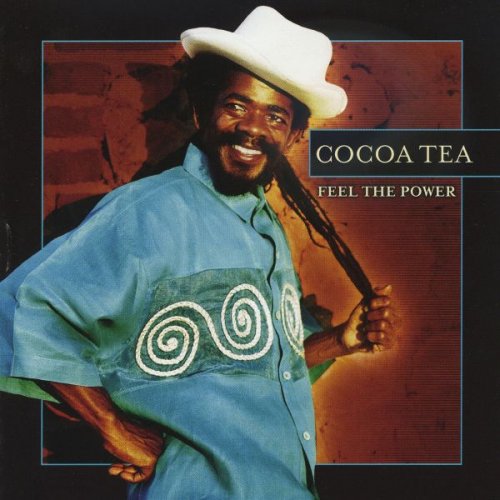 Cocoa Tea - Feel The Power (2001)