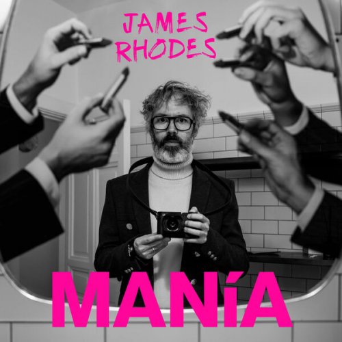 James Rhodes - MANíA (2025) [Hi-Res]