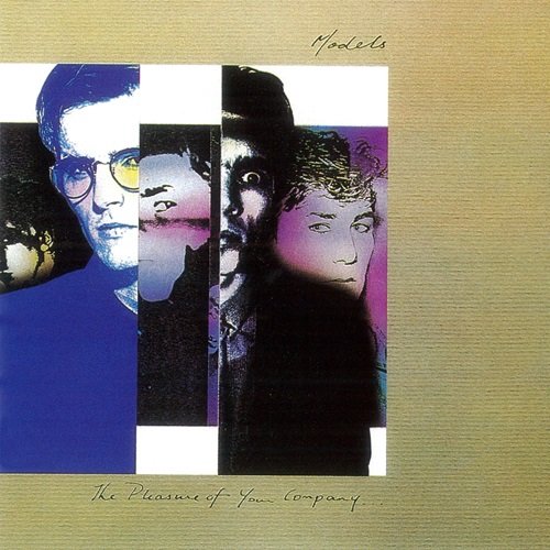 Models - The Pleasure Of Your Company (1983)