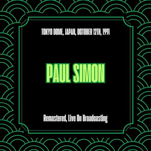 Paul Simon - Tokyo Dome, Japan, October 12th, 1991 (Remastered, Live On Broadcasting) (2025)