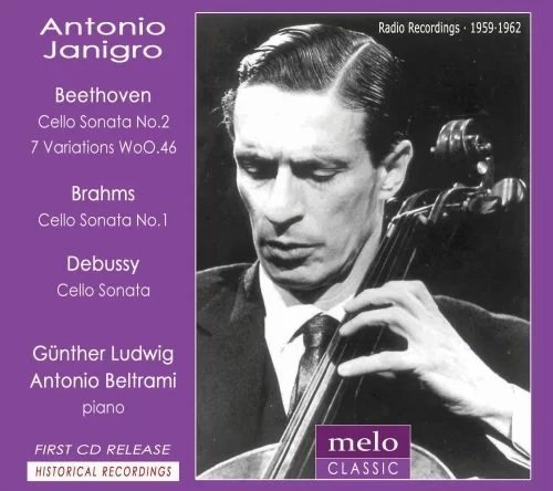 Antonio Janigro - Plays Beethoven,  Bach,  Brahms and Debussy (2013)
