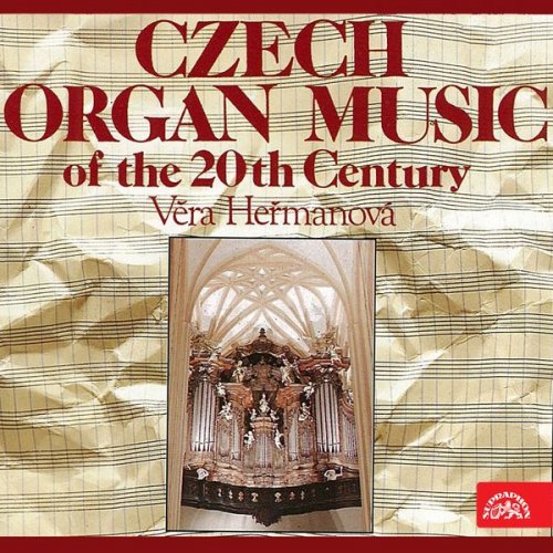 Věra Heřmanová - Czech Organ Music of the 20th Century (1992)