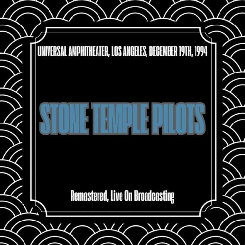 Stone Temple Pilots - Universal Amphitheater, Los Angeles, December 19th, 1994 (Remastered, Live On Broadcasting) (2025)