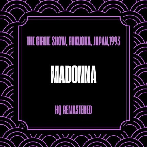 Madonna - The Girlie Show, Fukuoka, Japan,1993 (Hq Remastered) (2024)