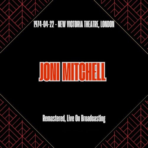 Joni Mitchell - 1974-04-22: New Victoria Theatre London (Remastered Live On Broadcasting) (2025)