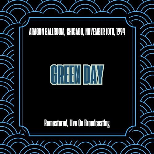 Green Day - Aragon Ballroom, Chicago, November 10th, 1994 (Remastered, Live On Broadcasting) (2025)