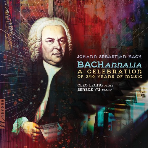 Cleo Leung, Serene Yu - BACHannalia: A Celebration of 340 Years of Music (2025) [Hi-Res]