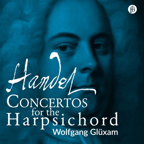 Wolfgang Glüxam, Hiro Kurosaki & Gradus ad Parnassum - Concertos for the Harpsichord (Early Music Log) (2025) Hi-Res