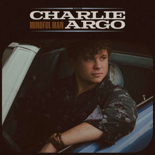 Charlie Argo - Mindful Man (2025)