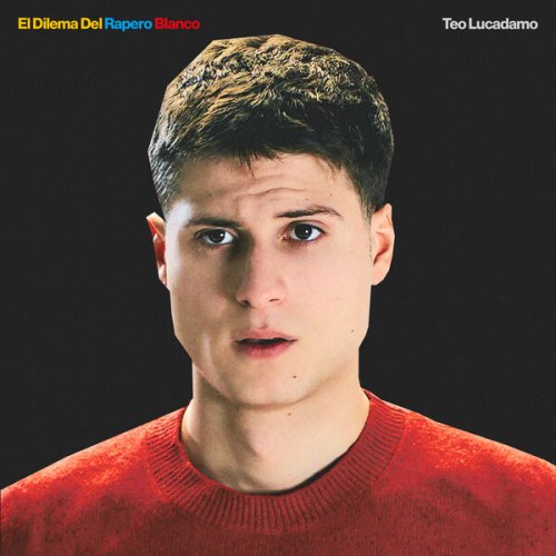 Teo Lucadamo - El Dilema Del Rapero Blanco (2025) Hi-Res