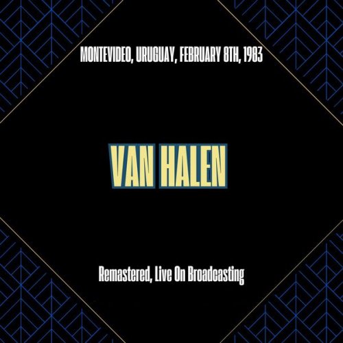 Van Halen - Montevideo, Uruguay, February 8th, 1983 (Remastered, Live On Broadcasting) (2025)