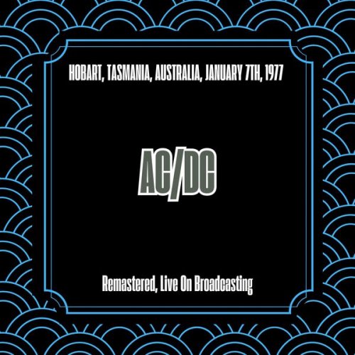 AC/DC - Hobart, Tasmania, Australia, January 7th, 1977 (Remastered, Live On Broadcasting) (2025)