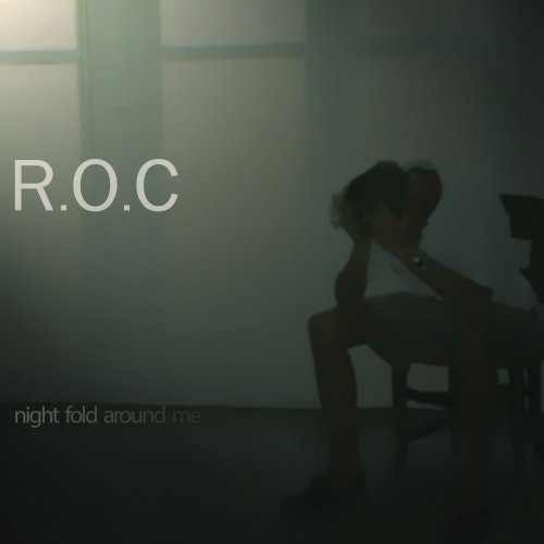 R.O.C - Night Fold Around Me (2006)