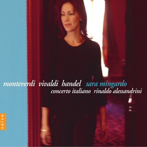 Sara Mingardo, Rinaldo Alessandrini, Concerto Italiano - Monteverdi, Vivaldi, Haendel: Arias, Madrigals & Cantatas (2014)