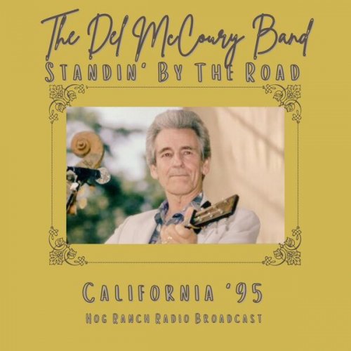 The Del McCoury Band - Standin' By The Road (Live California '95) (2023)
