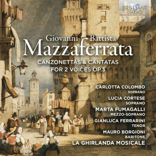 Carlotta Colombo, Marta Fumagalli, Mauro Borgioni, Lucia Cortese - Mazzaferrata: Canzonettas & Cantatas for 2 Voices, Op. 3 (2025) [Hi-Res]