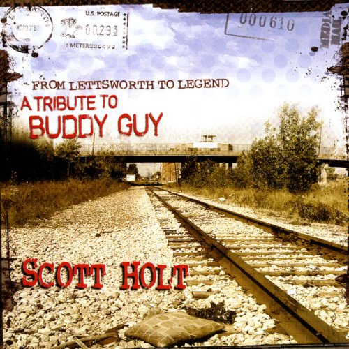 Scott Holt - From Lettsworth To Legend: A Tribute To Buddy Guy (2007) [Hi-Res]
