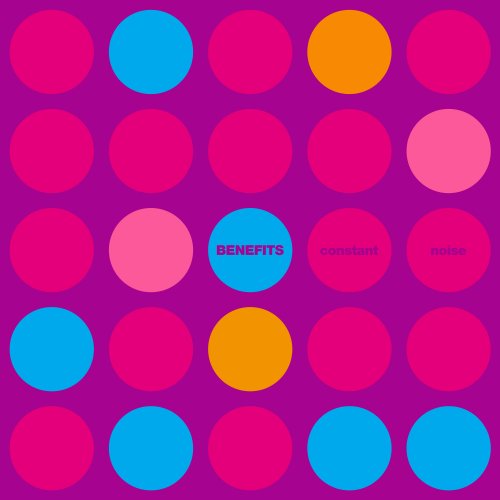 Benefits - Constant Noise (2025) [Hi-Res]