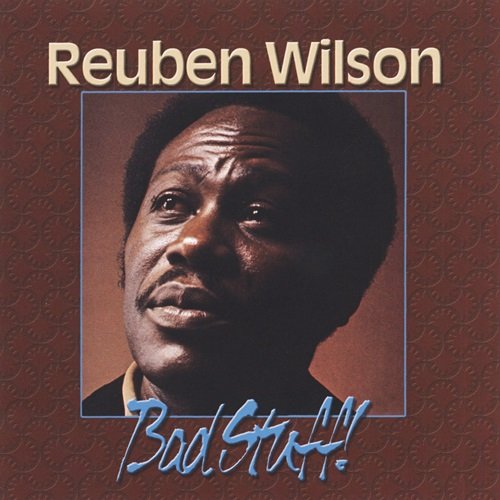 Reuben Wilson  - Bad Stuff! (1972)