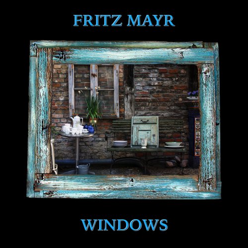 Fritz Mayr - Windows (2020) [Hi-Res]