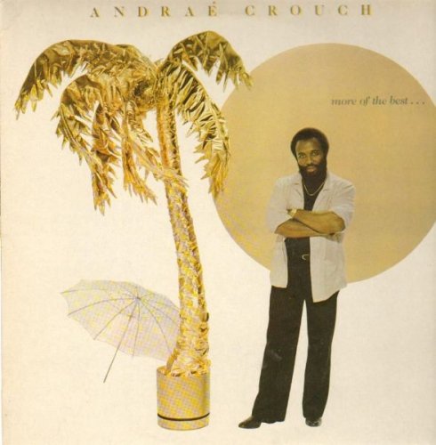 Andraé Crouch - More Of The Best... (1981) Vinyl