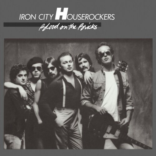 Iron City Houserockers - Blood On The Bricks (Deluxe Edition) (2025) [Hi-Res]
