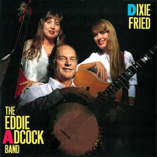 The Eddie Adcock Band - Dixie Fried (1991)