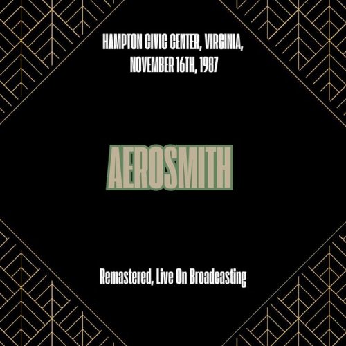 Steven Tyler / Aerosmith - Hampton Civic Center, Virginia, November 16th, 1987 (Remastered, Live On Broadcasting) (2025)