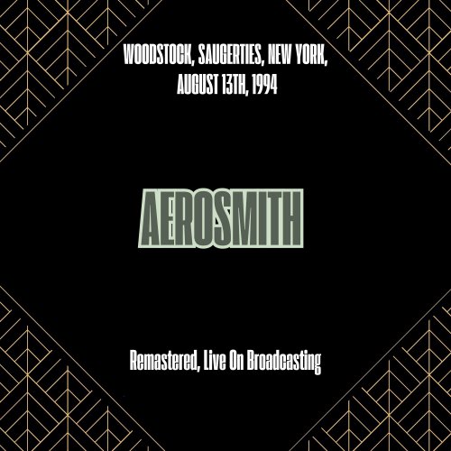 Aerosmith - Woodstock, Saugerties, New York, August 13th, 1994 (Remastered, Live On Broadcasting) (2025)