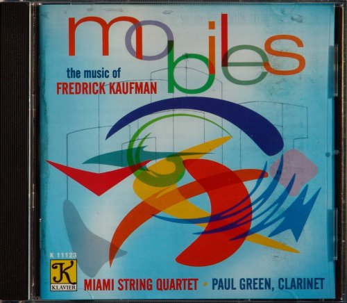 Paul Green, Miami String Quartet - Mobiles:The music of Fredrick Kaufman (2001)