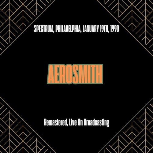 Aerosmith - Spectrum, Philadelphia, January 19th, 1990 (Remastered, Live On Broadcasting) (2025)