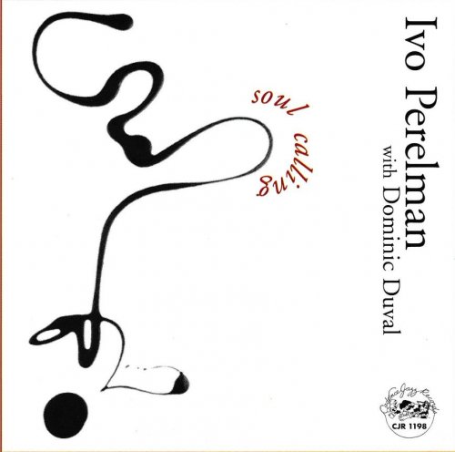 Ivo Perelman With Dominic Duval - Soul Calling (2006)