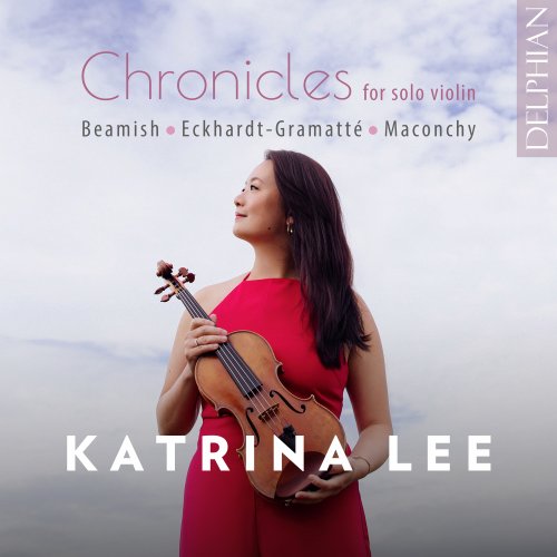 Katrina Lee - Chronicles for Solo Violin: Beamish | Eckhardt-Gramatté | Maconchy (2025) [Hi-Res]