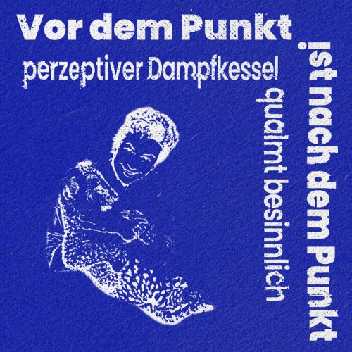 Perzeptiverdampfkesselqualmtbesinnlich - Vor dem Punkt ist nach dem (2025)