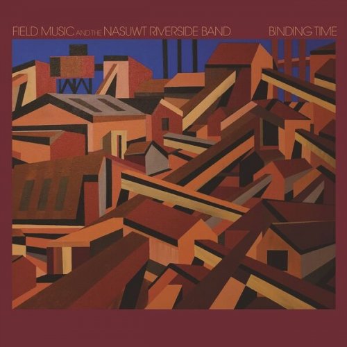 Field Music & The NASUWT Riverside Band - Binding Time (2025) [Hi-Res]