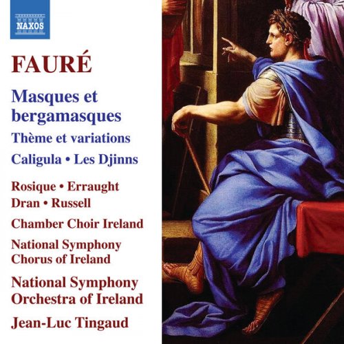 National Symphony Orchestra of Ireland, Jean-Luc Tingaud - Fauré: Masques et bergamasques, Thème et variations, Caligula & Les Djinns (2025) [Hi-Res]