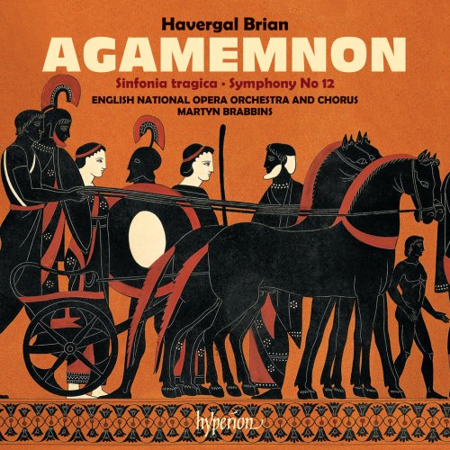 English National Opera Orchestra, Martyn Brabbins - Brian: Agamemnon & Symphonies Nos. 6 & 12 (2025) [Hi-Res] [Dolby Atmos]