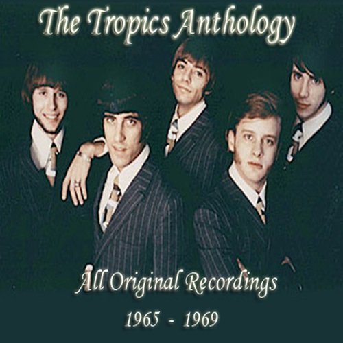 The Tropics - Anthology 1965-1969 (2003)