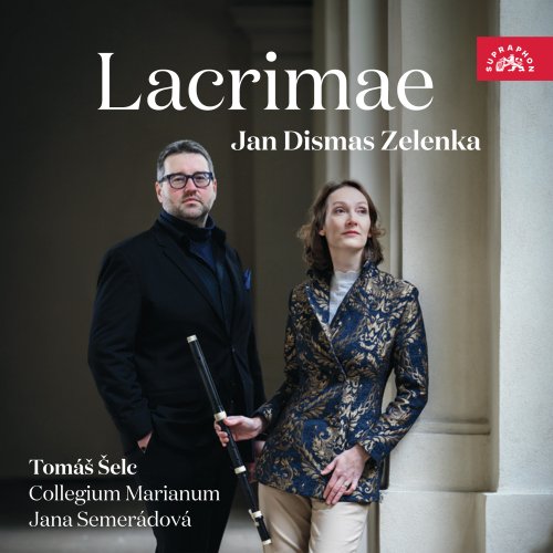 Tomáš Šelc, Jana Semerádová, Collegium Marianum - Lacrimae / Jan Dismas Zelenka (2025) [Hi-Res]