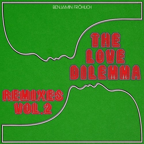 Benjamin Fröhlich – The Love Dilemma Remixes, Vol. 2 (2025)