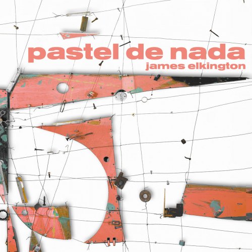 James Elkington - Pastel De Nada (2025)