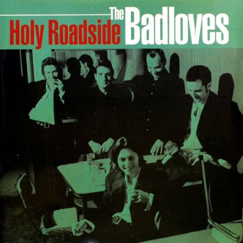 The Badloves - Holy Roadside (1995)